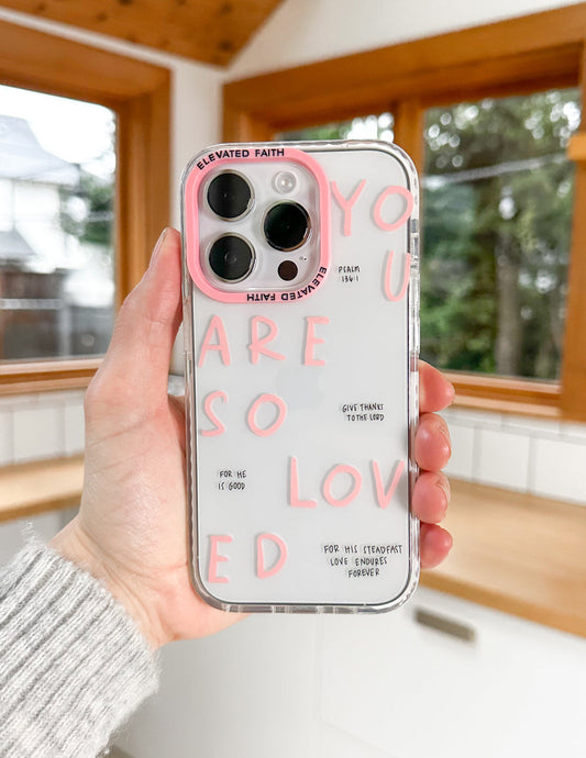 "You Are So Loved" Phone Case